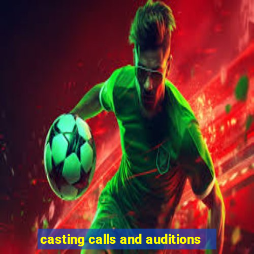 casting calls and auditions